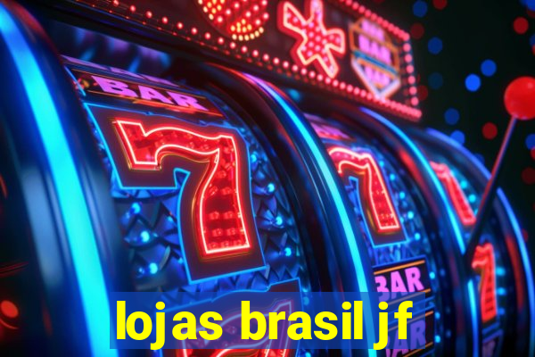 lojas brasil jf